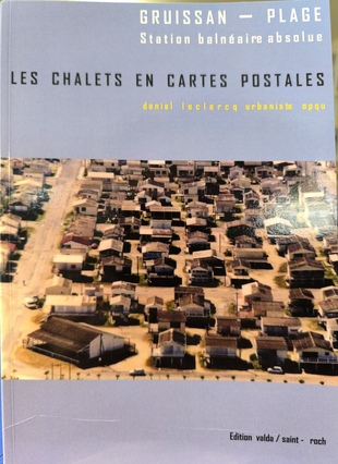 Les chalets en cartes postales Gruissan-Plage Station balnéaire absolue