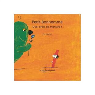 Petit Bonhomme : Quel drôle de monstre !