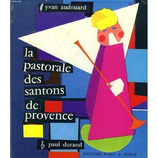 La Pastorale des santons de Provence : . Illustrations de Henriette et Georges Choquet Perez